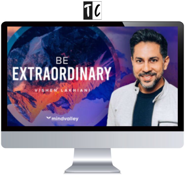 Mindvalley – Vishen Lakhiani Be Extraordinary